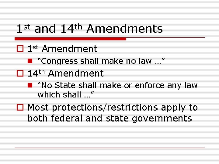 1 st and 14 th Amendments o 1 st Amendment n “Congress shall make