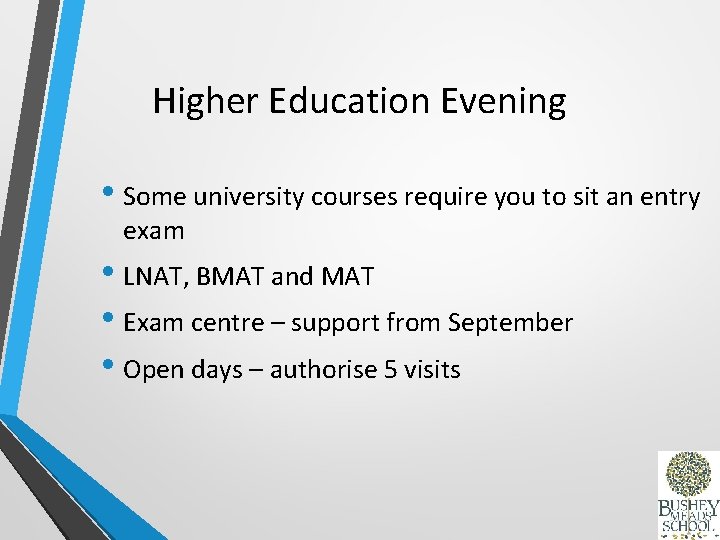 Higher Education Evening • Some university courses require you to sit an entry exam