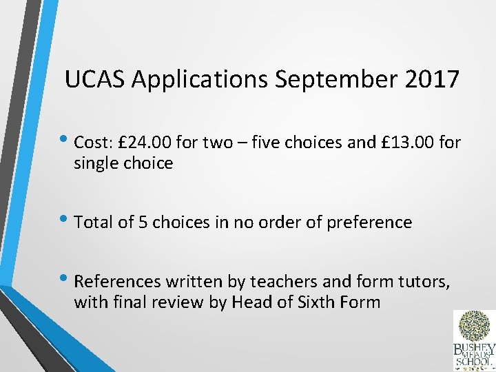 UCAS Applications September 2017 • Cost: £ 24. 00 for two – five choices