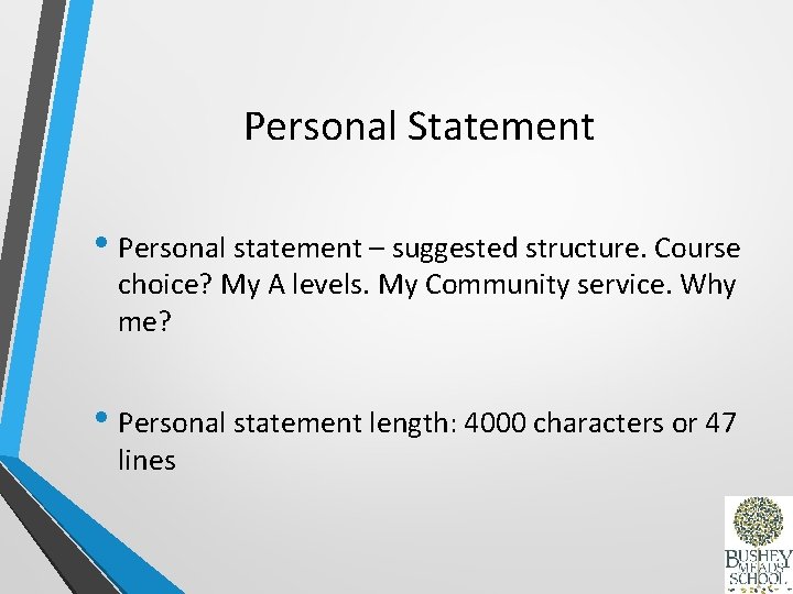 Personal Statement • Personal statement – suggested structure. Course choice? My A levels. My