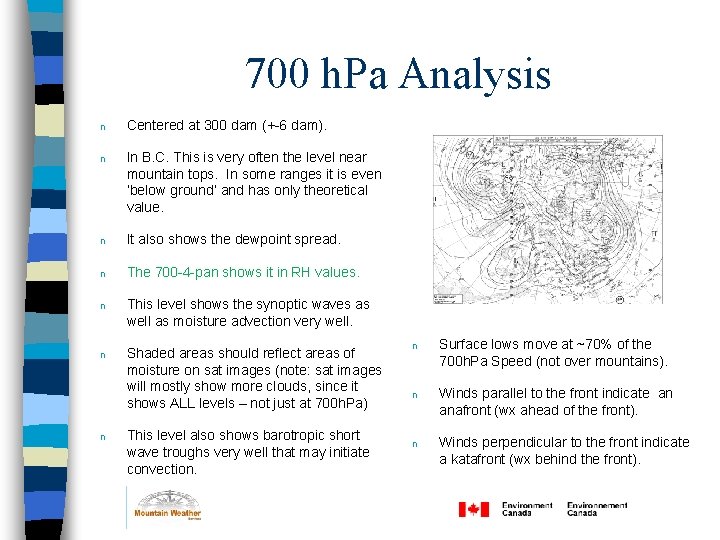 700 h. Pa Analysis n Centered at 300 dam (+-6 dam). n In B. 700 h. Pa Analysis n Centered at 300 dam (+-6 dam). n In B.
