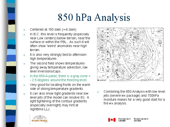 850 h. Pa Analysis n n n n Centered at 150 dam (+-6 dam) 850 h. Pa Analysis n n n n Centered at 150 dam (+-6 dam)