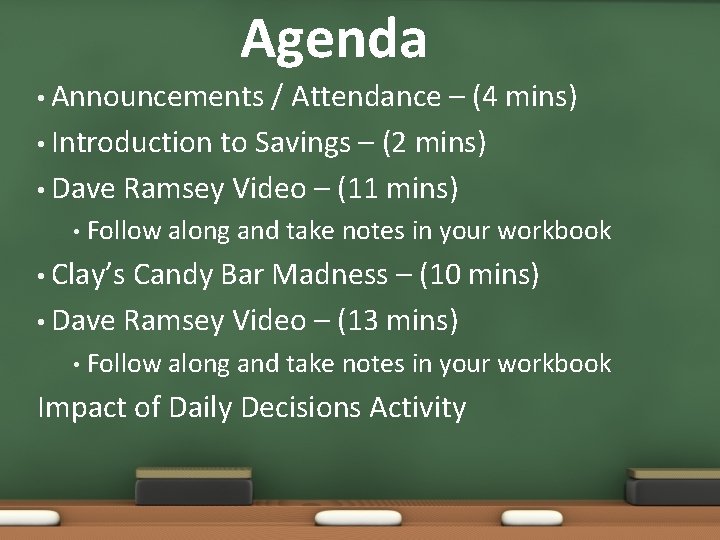 Agenda • Announcements / Attendance – (4 mins) • Introduction to Savings – (2
