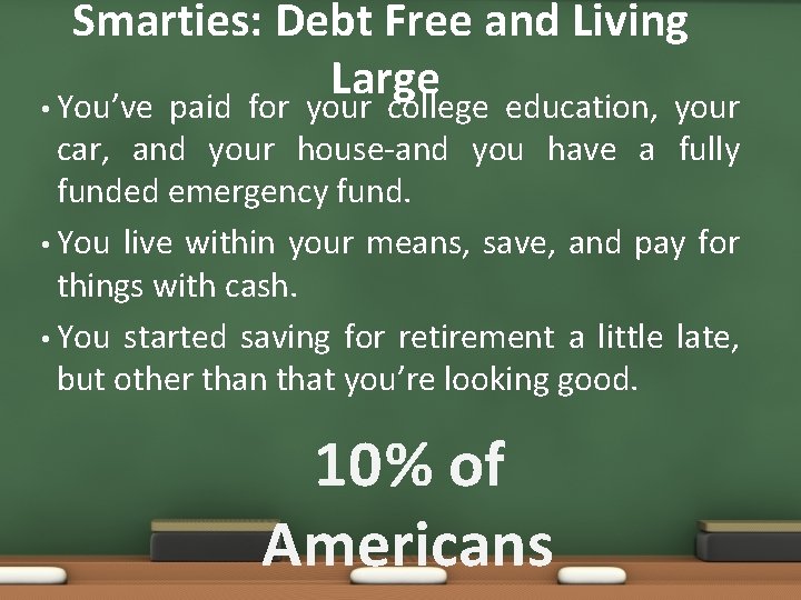 Smarties: Debt Free and Living Large • You’ve paid for your college education, your