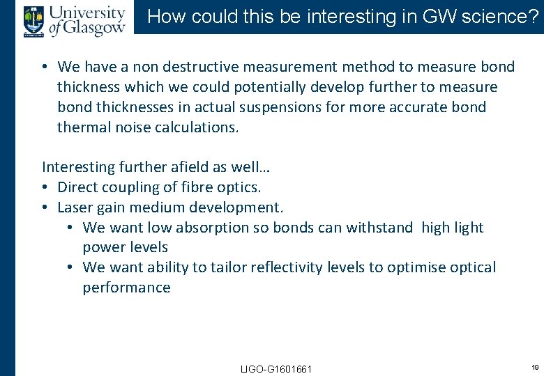 How could this be interesting in GW science? • We have a non destructive