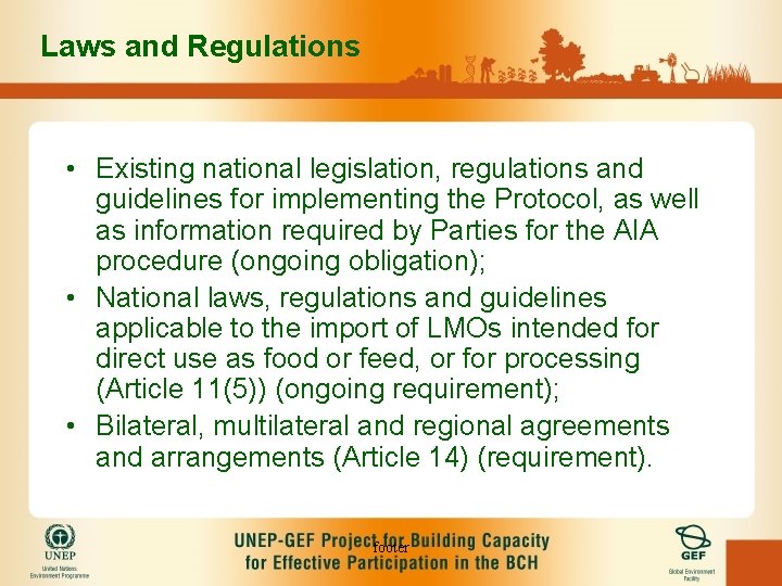 Laws and Regulations • Existing national legislation, regulations and guidelines for implementing the Protocol,