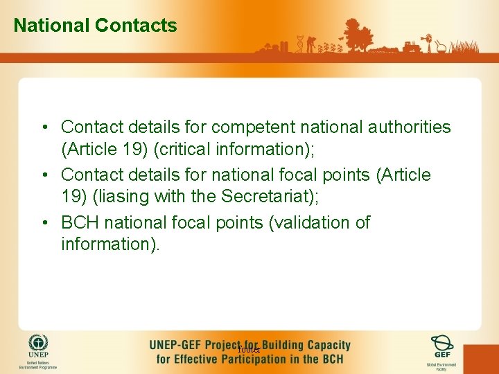 National Contacts • Contact details for competent national authorities (Article 19) (critical information); •