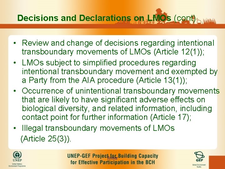 Decisions and Declarations on LMOs (cont) • Review and change of decisions regarding intentional