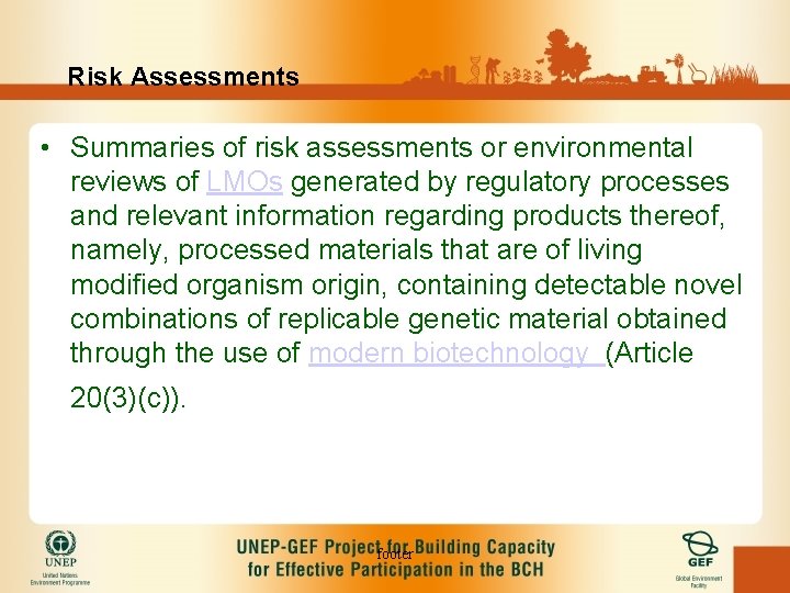 Risk Assessments • Summaries of risk assessments or environmental reviews of LMOs generated by