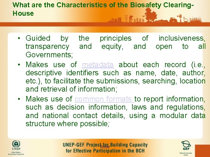 What are the Characteristics of the Biosafety Clearing. House • Guided by the principles
