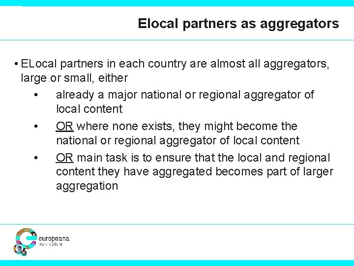 Elocal partners as aggregators • ELocal partners in each country are almost all aggregators,