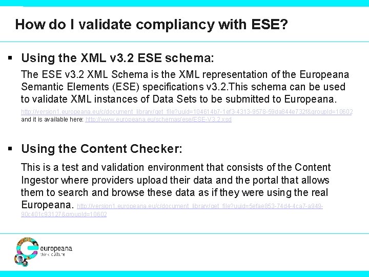 How do I validate compliancy with ESE? § Using the XML v 3. 2