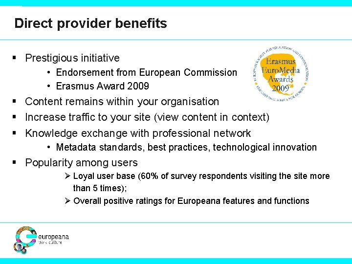 Direct provider benefits § Prestigious initiative • Endorsement from European Commission • Erasmus Award