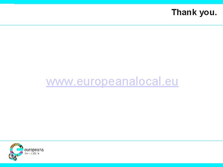 Thank you. www. europeanalocal. eu 