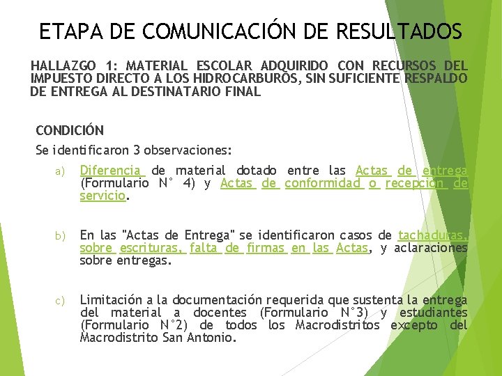 ETAPA DE COMUNICACIÓN DE RESULTADOS HALLAZGO 1: MATERIAL ESCOLAR ADQUIRIDO CON RECURSOS DEL IMPUESTO