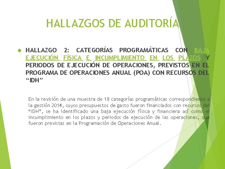 HALLAZGOS DE AUDITORÍA HALLAZGO 2: CATEGORÍAS PROGRAMÁTICAS CON BAJA EJECUCIÓN FÍSICA E INCUMPLIMIENTO EN