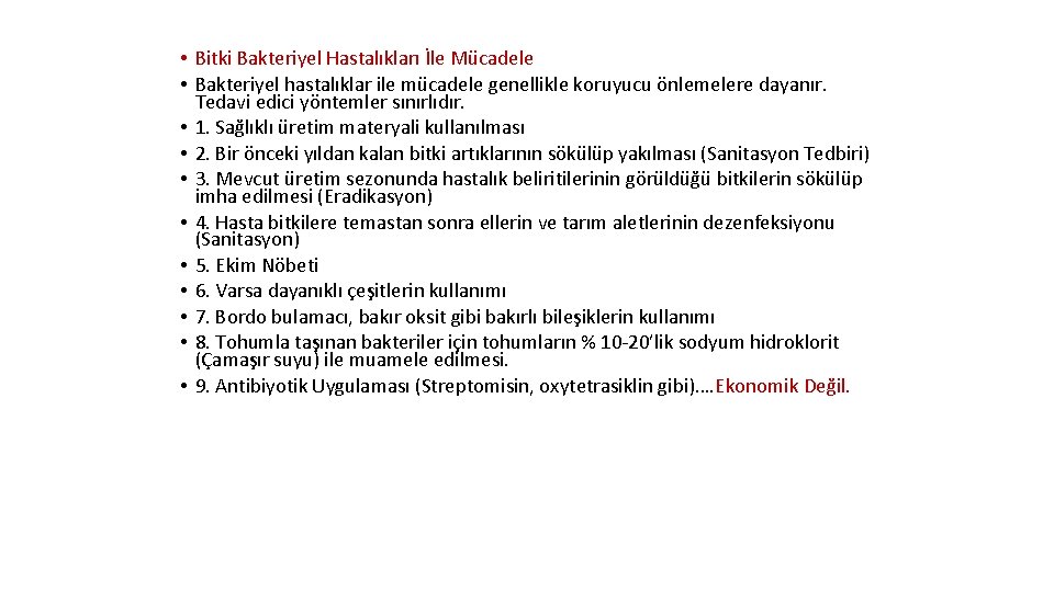  • Bitki Bakteriyel Hastalıkları İle Mücadele • Bakteriyel hastalıklar ile mücadele genellikle koruyucu