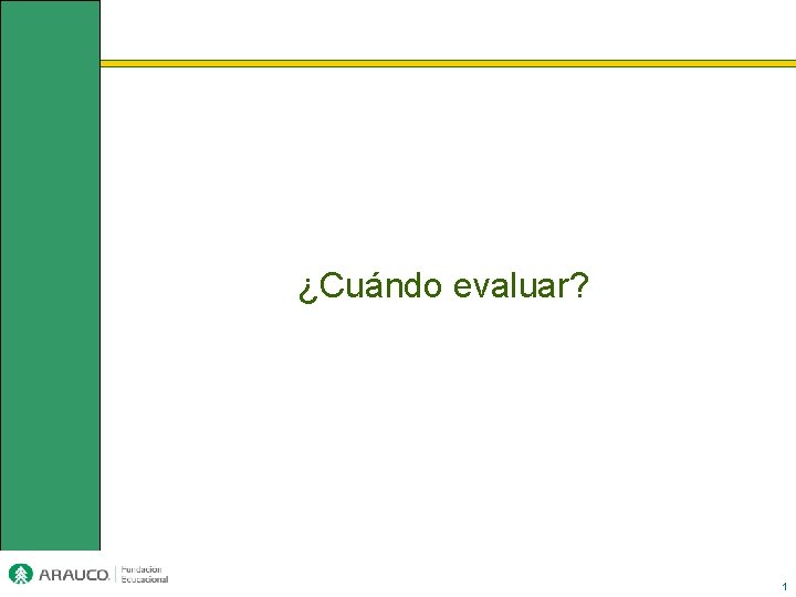 ¿Cuándo evaluar? 1 