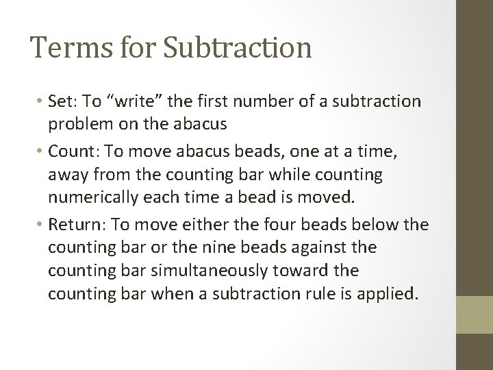 Terms for Subtraction • Set: To “write” the first number of a subtraction problem