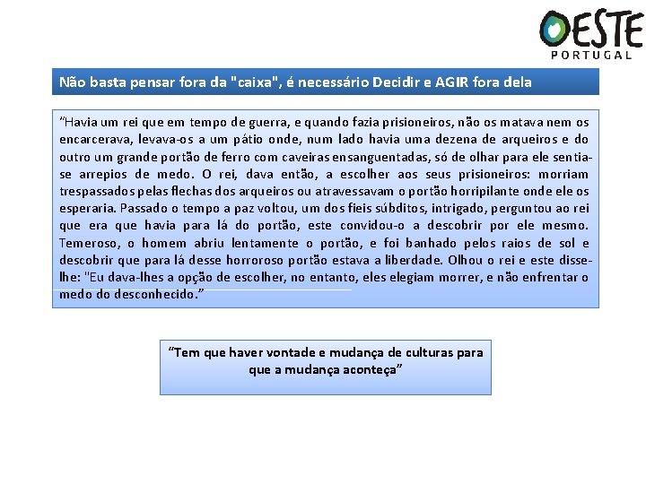 Projetos Intermunicipais inovadores na área social Não basta pensar fora da "caixa", é necessário