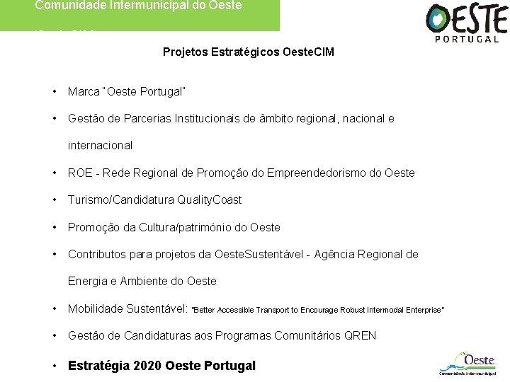 Comunidade Intermunicipal do Oeste (Oeste. CIM) Projetos Estratégicos Oeste. CIM • Marca “Oeste Portugal”