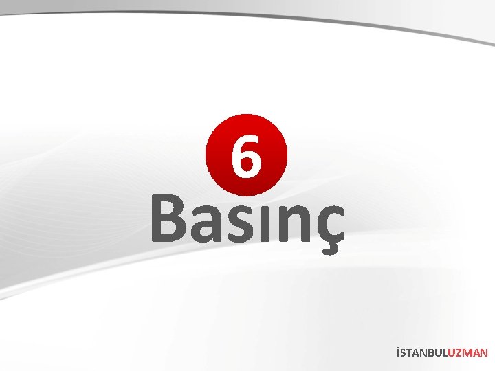 6 Basınç İSTANBULUZMAN 