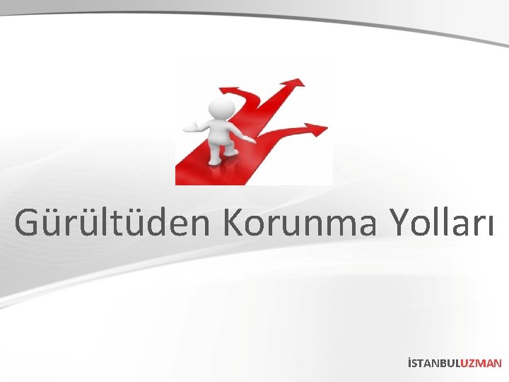 Gürültüden Korunma Yolları İSTANBULUZMAN 