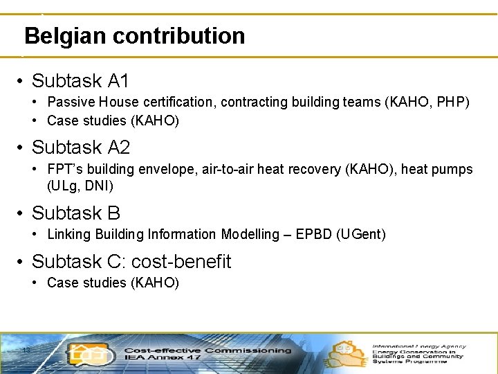 Belgian contribution • Subtask A 1 • Passive House certification, contracting building teams (KAHO,