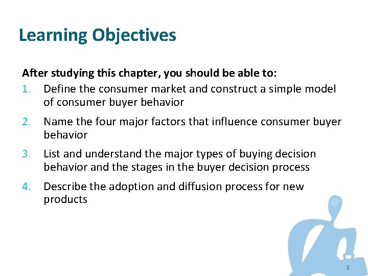 Learning Objectives After studying this chapter, you should be able to: 1. Define the