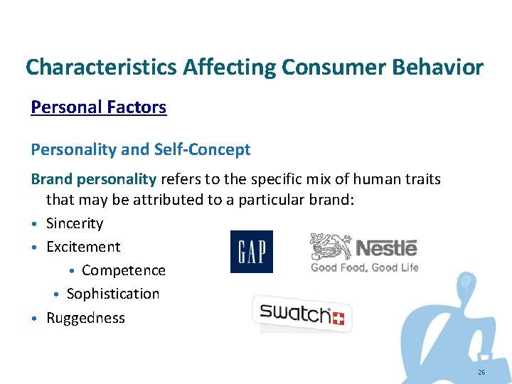 Characteristics Affecting Consumer Behavior Personal Factors Personality and Self-Concept Brand personality refers to the