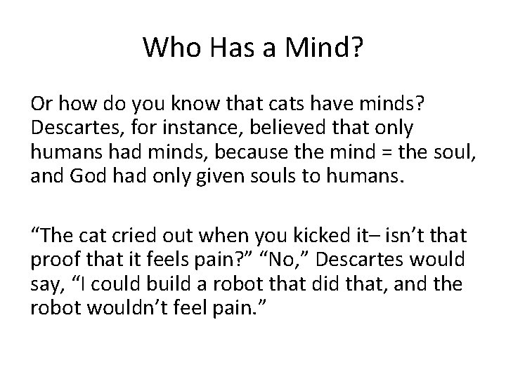 Who Has a Mind? Or how do you know that cats have minds? Descartes,