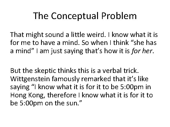 The Conceptual Problem That might sound a little weird. I know what it is