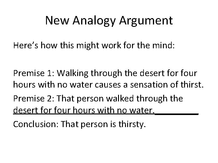 New Analogy Argument Here’s how this might work for the mind: Premise 1: Walking