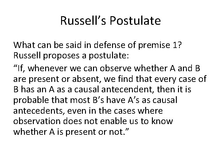 Russell’s Postulate What can be said in defense of premise 1? Russell proposes a