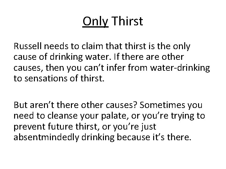 Only Thirst Russell needs to claim that thirst is the only cause of drinking