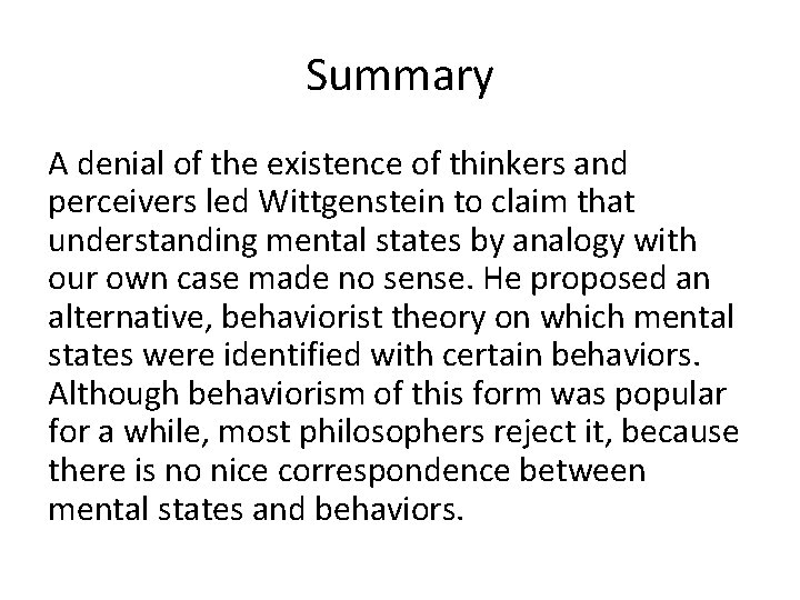 Summary A denial of the existence of thinkers and perceivers led Wittgenstein to claim