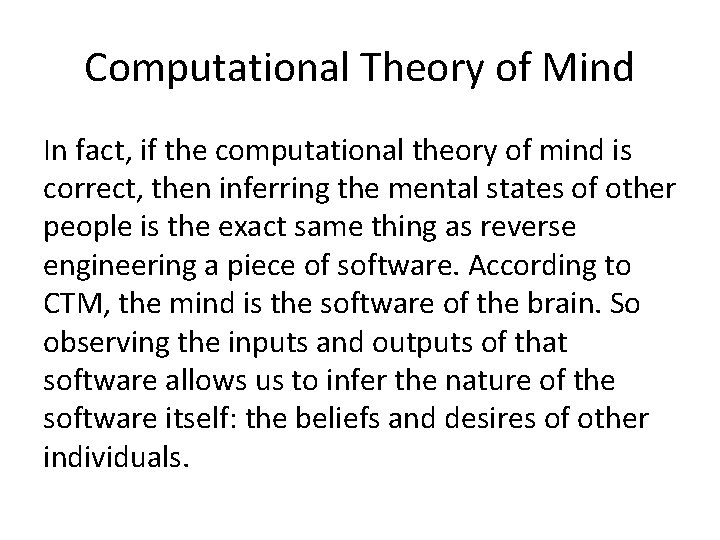 Computational Theory of Mind In fact, if the computational theory of mind is correct,