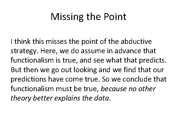 Missing the Point I think this misses the point of the abductive strategy. Here,