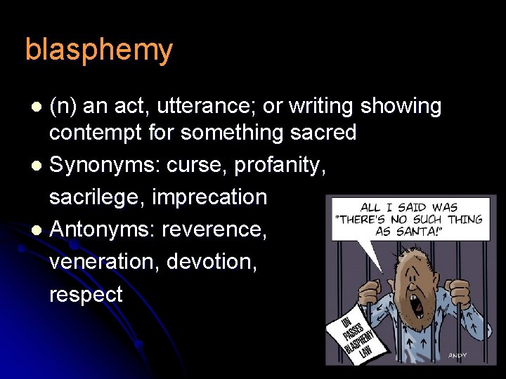 blasphemy (n) an act, utterance; or writing showing contempt for something sacred l Synonyms: