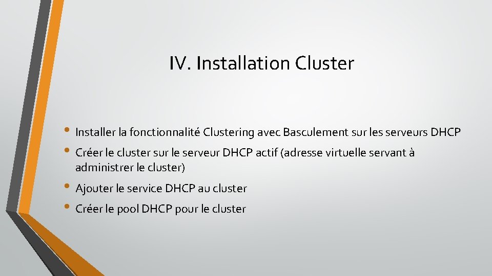 IV. Installation Cluster • Installer la fonctionnalité Clustering avec Basculement sur les serveurs DHCP