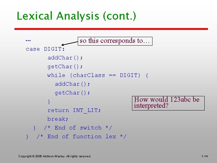 Lexical Analysis (cont. ) … so this corresponds to… case DIGIT: add. Char(); get.