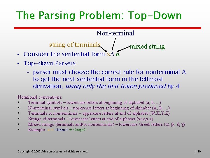 The Parsing Problem: Top-Down Non-terminal string of terminals • Consider the sentential form x.