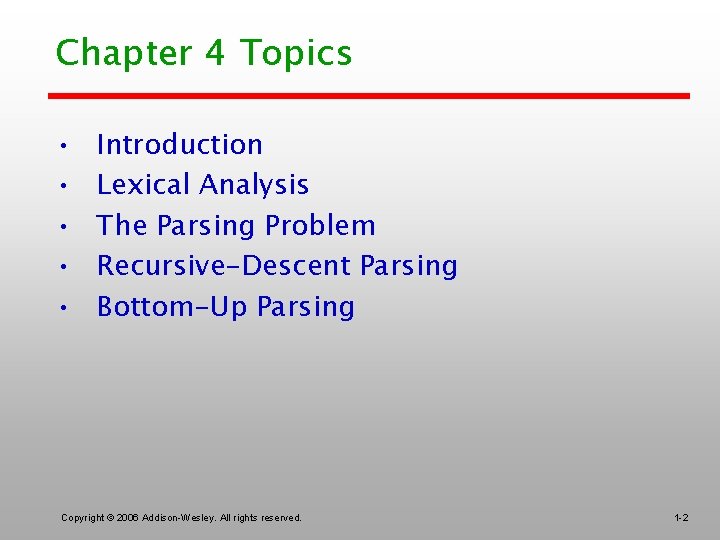 Chapter 4 Topics • • • Introduction Lexical Analysis The Parsing Problem Recursive-Descent Parsing