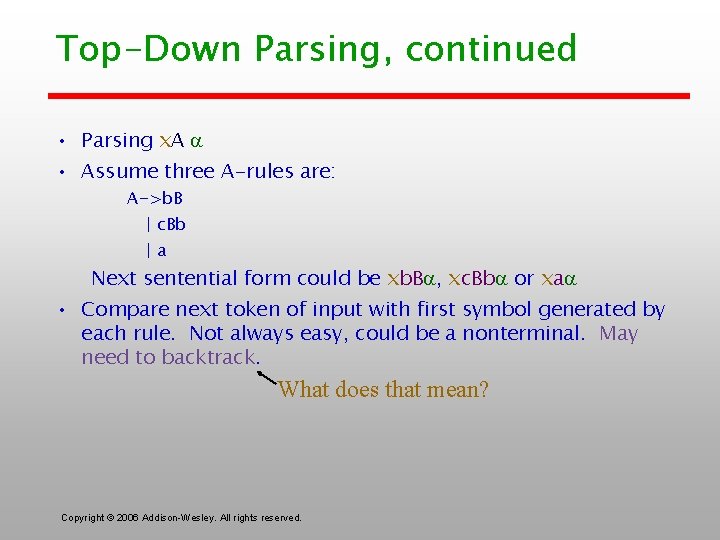 Top-Down Parsing, continued • Parsing x. A • Assume three A-rules are: A->b. B