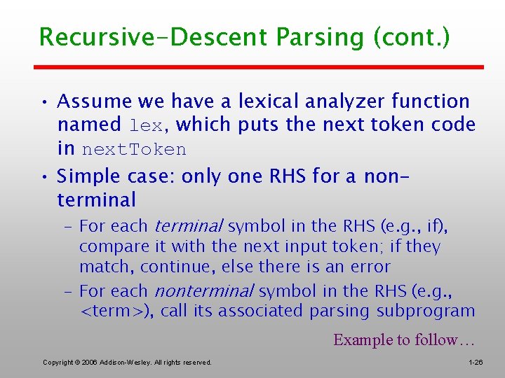 Recursive-Descent Parsing (cont. ) • Assume we have a lexical analyzer function named lex,