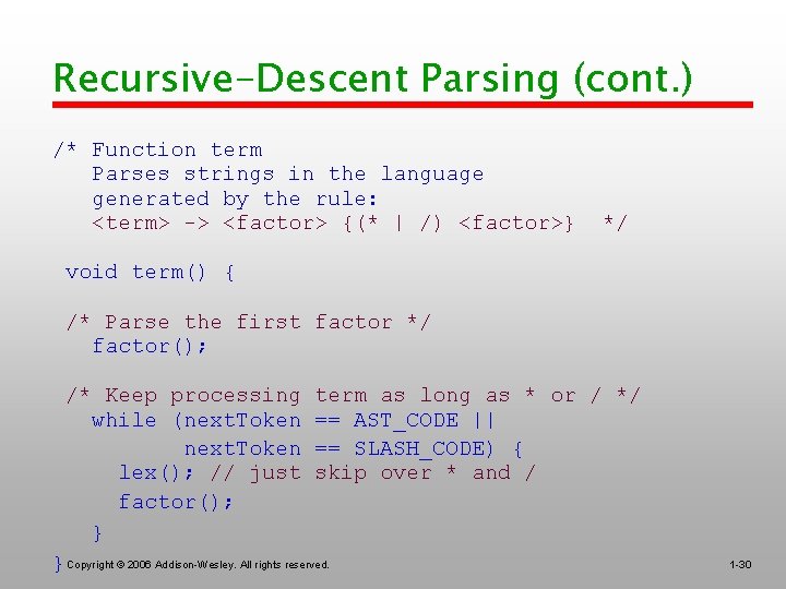 Recursive-Descent Parsing (cont. ) /* Function term Parses strings in the language generated by