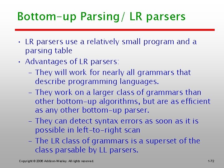 Bottom-up Parsing/ LR parsers • LR parsers use a relatively small program and a