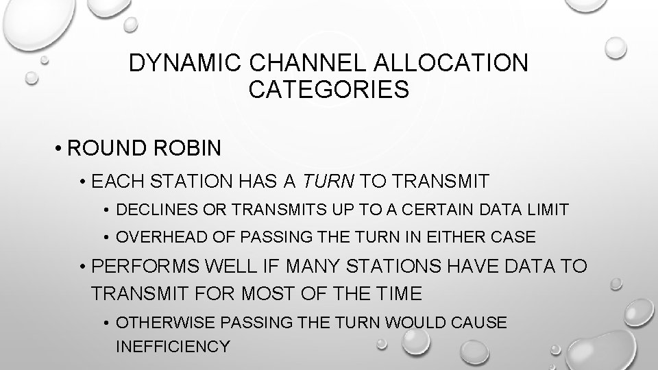 DYNAMIC CHANNEL ALLOCATION CATEGORIES • ROUND ROBIN • EACH STATION HAS A TURN TO