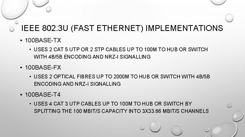 IEEE 802. 3 U (FAST ETHERNET) IMPLEMENTATIONS • 100 BASE-TX • USES 2 CAT