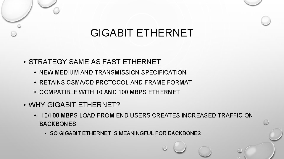 GIGABIT ETHERNET • STRATEGY SAME AS FAST ETHERNET • NEW MEDIUM AND TRANSMISSION SPECIFICATION